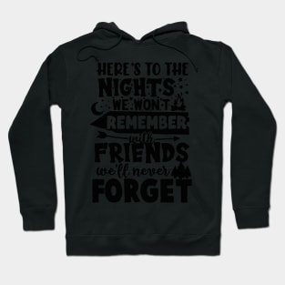 Here's To The Nights We Won't Remember With Friends We'll Never Forget 2 Hoodie